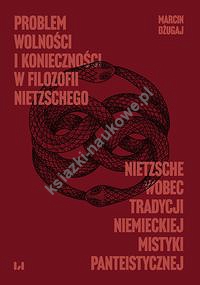 Problem wolności i konieczności w filozofii Nietzschego