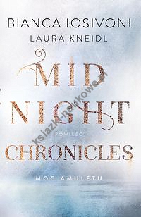 Moc amuletu Midnight Chronicles Tom 1