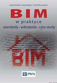 BIM w praktyce Standardy Wdrożenie Case Study