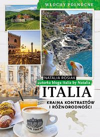 Italia Kraina kontrastów i różnorodności Włochy północne