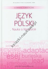Słowniki tematyczne 1 Język polski Nauka o literaturze