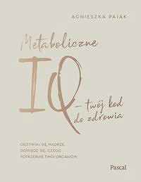 Metaboliczne IQ - twój kod do zdrowia