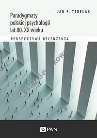 Paradygmaty polskiej psychologii lat 80. XX wieku.