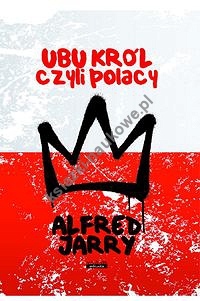 Ubu Król czyli Polacy