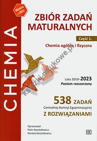 Zbiór zadań maturalnych.Część 1.Chemia ogólna i fizyczna. Lata 2010-2023