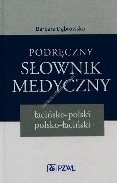 Podręczny słownik medyczny łacińsko-polski polsko-łaciński