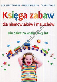 Księga zabaw dla niemowlaków i maluchów