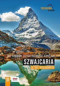 Szwajcaria. 36 tras trekkingowych