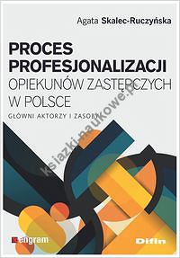 Proces profesjonalizacji opiekunów zastępczych w Polsce