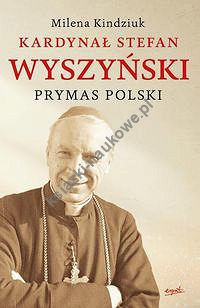 Kardynał Stefan Wyszyński Prymas Polski