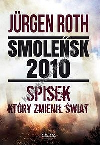 Smoleńsk 2010 Spisek który zmienił świat
