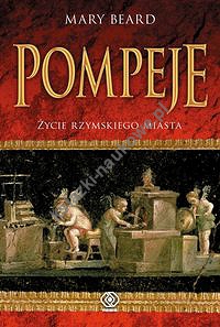 Pompeje Życie rzymskiego miasta