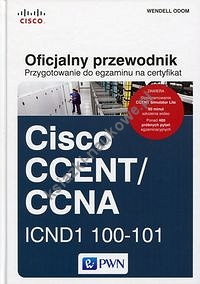 Oficjalny przewodnik Przygotowanie do egzaminu na certyfikat Cisco CCENT/CCNA