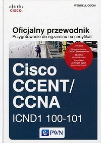 Oficjalny przewodnik Przygotowanie do egzaminu na certyfikat Cisco CCENT/CCNA