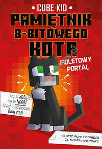 Minecraft Pamiętnik 8-bitowego kota Fioletowy portal Tom 7