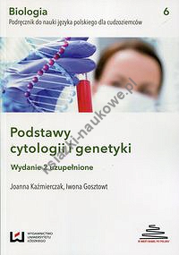 Biologia Podręcznik do nauki języka polskiego dla cudzoziemców Podstawy cytologii i genetyki
