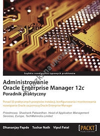 Administrowanie Oracle Enterprise Manager 12c Poradnik praktyczny