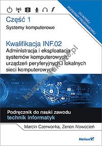 Kwalifikacja INF.02. Część 1 Administracja i eksploatacja systemów komputerowych, urządzeń peryferyjnych