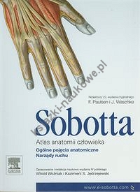 Atlas anatomii człowieka Sobotta Tom 1 Ogólne pojęcia anatomiczne. Narządy ruchu