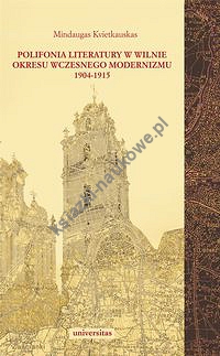 Polifonia literatury w Wilnie okresu wczesnego modernizmu 1904-1915