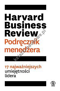 Harvard Business Review. Podręcznik menedżera