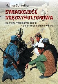 Świadomość międzykulturowa Od militaryzacji antropologii do antropologizacji wojska