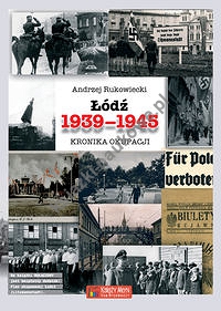 Łódź 1939-1945 Kronika okupacji