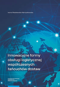 Innowacyjne formy obsługi logistycznej współczesnych łańcuchów dostaw
