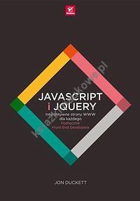 JavaScript i jQuery Interaktywne strony WWW dla każdego.