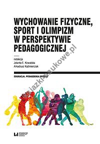 Wychowanie fizyczne, sport i olimpizm w perspektywie pedagogicznej