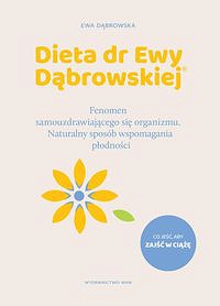 Dieta dr Ewy Dąbrowskiej® Naturalny sposób wspomagania płodności