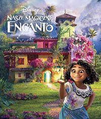 Disney Nasze magiczne Encanto