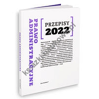 Przepisy 2022 Prawo administracyjne