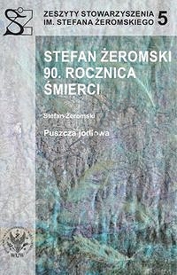 Stefan Żeromski. 90 rocznica śmierci