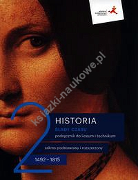 Historia 2 Ślady czasu Podręcznik Zakresy podstawowy i rozszerzony