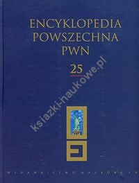 Encyklopedia Powszechna PWN Tom 25