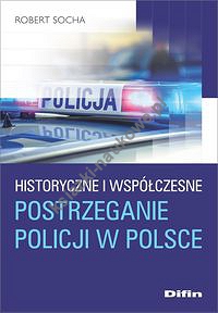 Historyczne i współczesne postrzeganie policji w Polsce