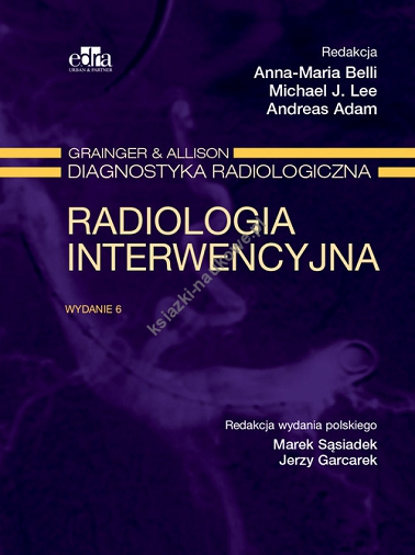 Radiologia interwencyjna Grainger & Alison Diagnostyka radiologiczna