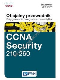 CCNA Security 210-260 Oficjalny przewodnik. Przygotowanie do egzaminu na certyfikat
