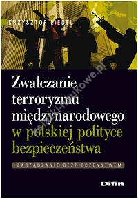 Zwalczanie terroryzmu międzynarodowego w polskiej polityce bezpieczeństwa