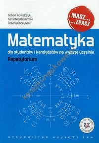 Matematyka dla studentów i kandydatów na wyższe uczelnie Repetytorium z płytą CD