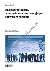 Kapitał regionalny a zarządzanie innowacyjnym rozwojem regionu