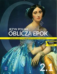 Oblicza epok 2.1 Język polski Podręcznik Zakres podstawowy i rozszerzony