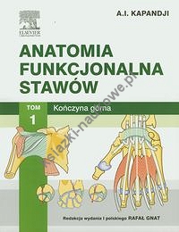 Anatomia funkcjonalna stawów Tom 1 Kończyna górna