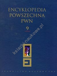 Encyklopedia Powszechna PWN Tom 9
